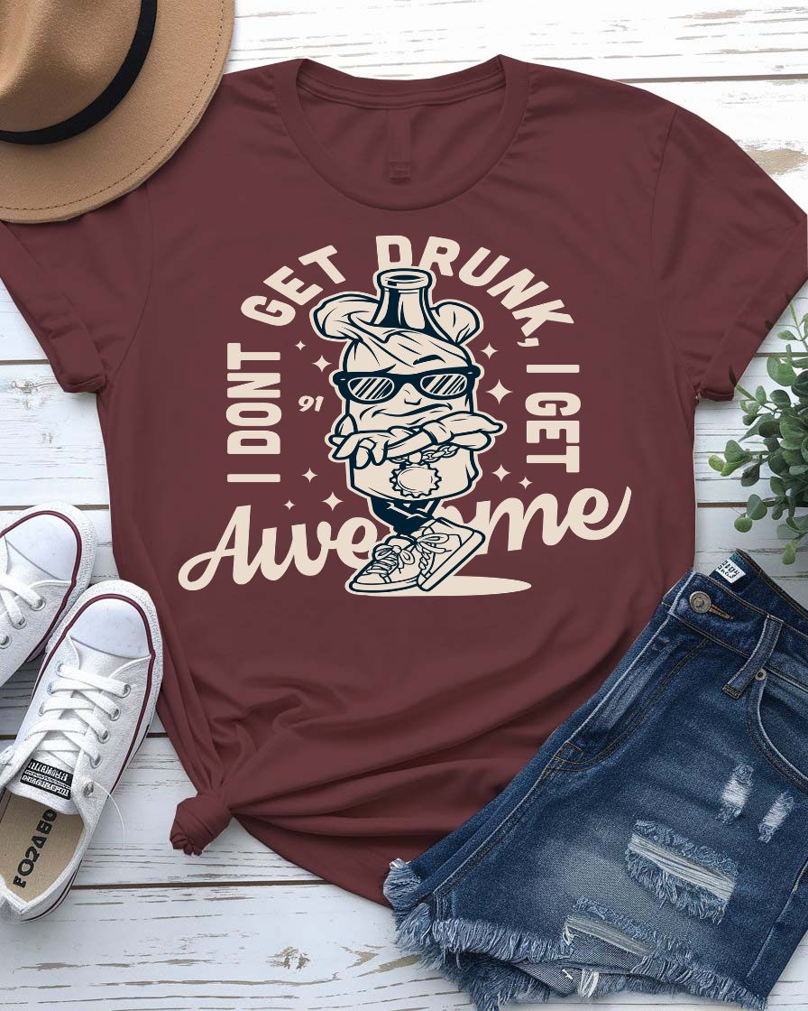 I Don't Get Drunk Streetwear Tee — Graphic Streetwear T‑Shirt