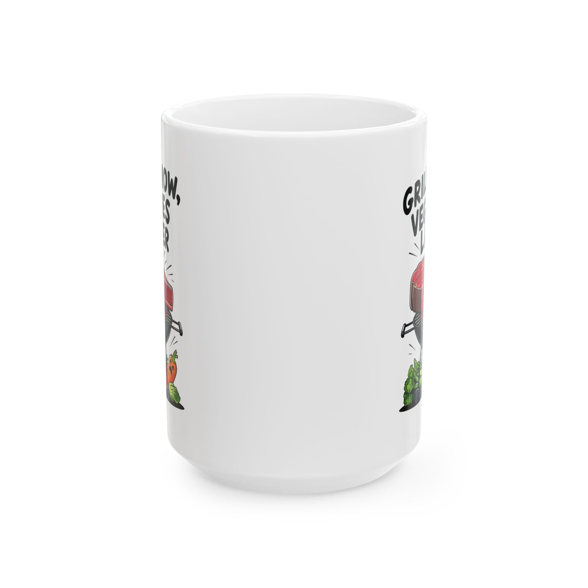 Funny Mug, Grill Now Veggies Later - Ceramic Mug (11oz, 15oz)