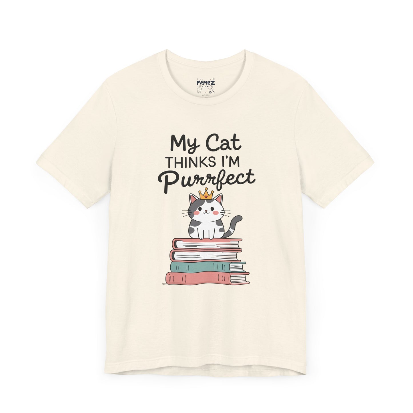 My Cat Thinks I am Purfect Funny Meme Tee by Memez Store