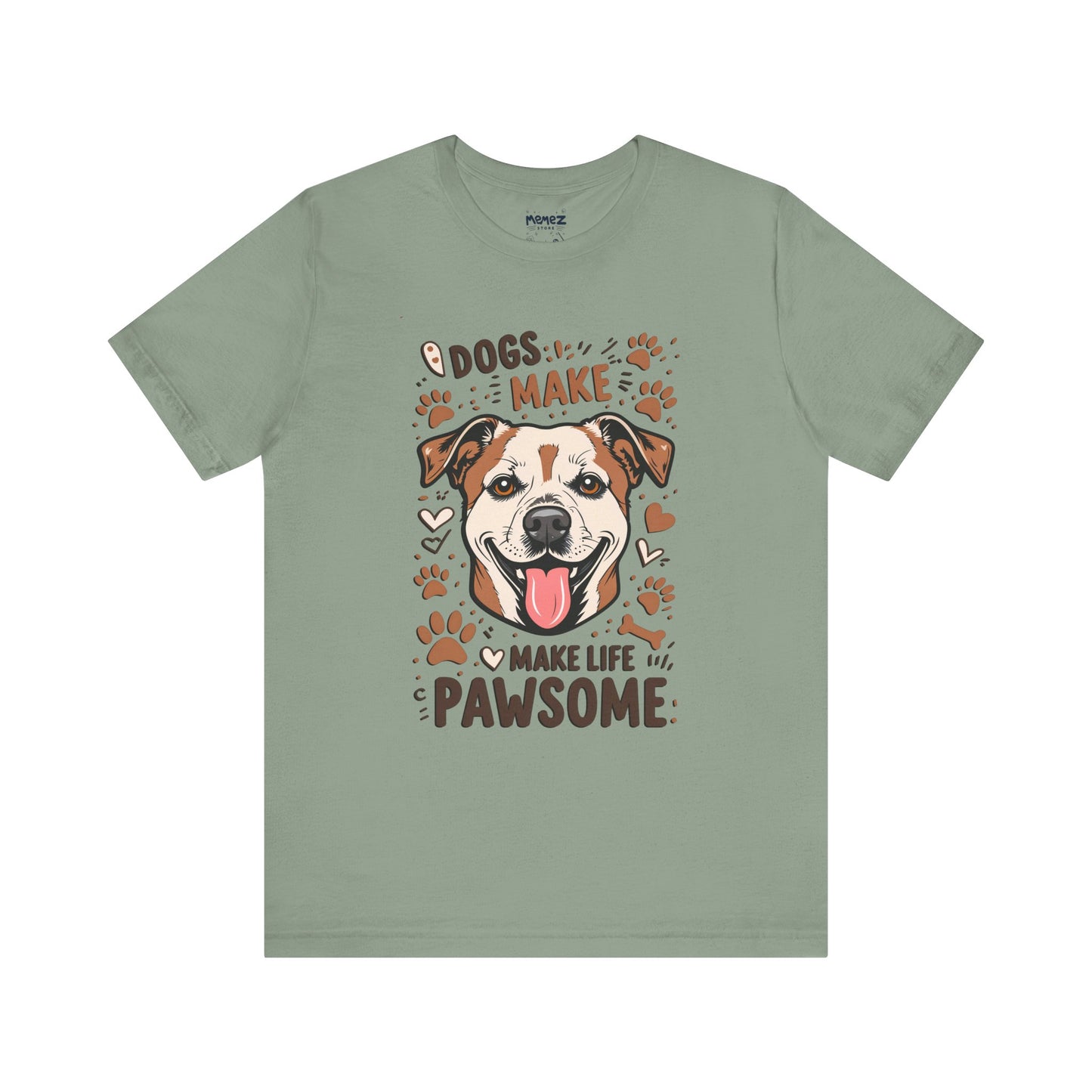 Dog Make Life Pawson Funny Tee By Memez Store