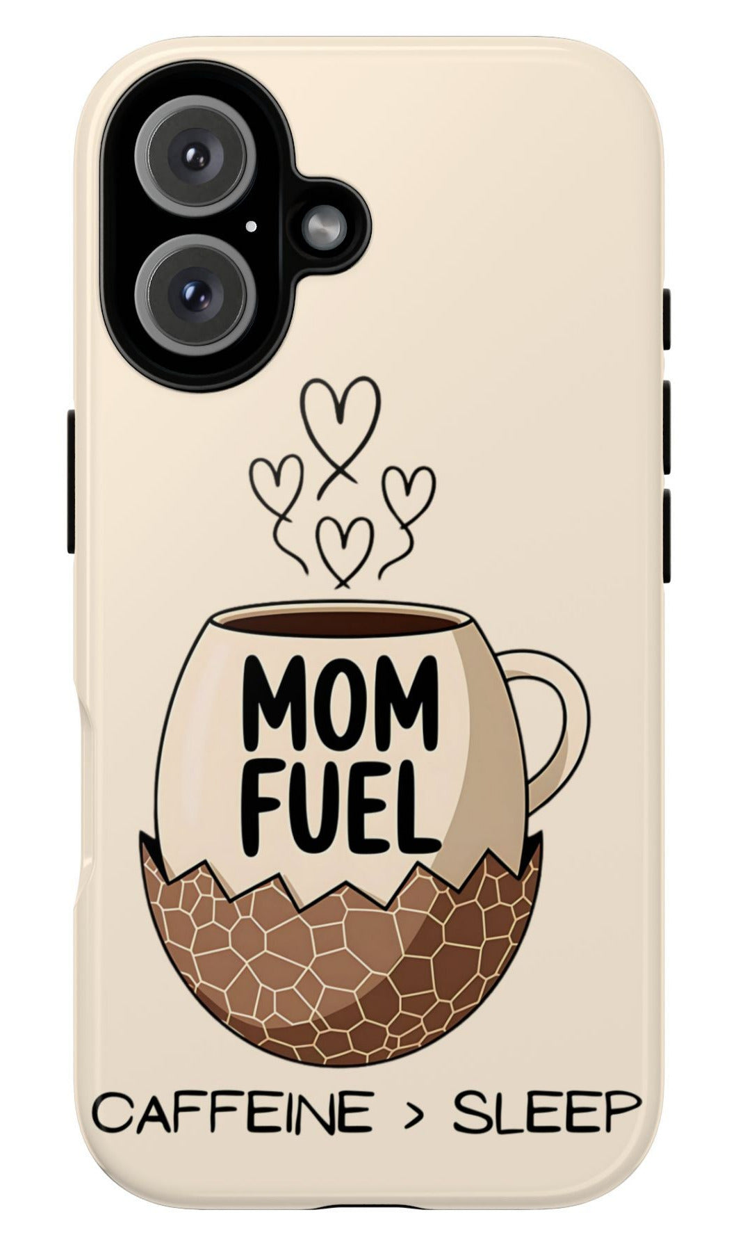 Phone Case - Mom Fuel Caffeine is greater then Sleep Funny Mother's Day Easter Gift