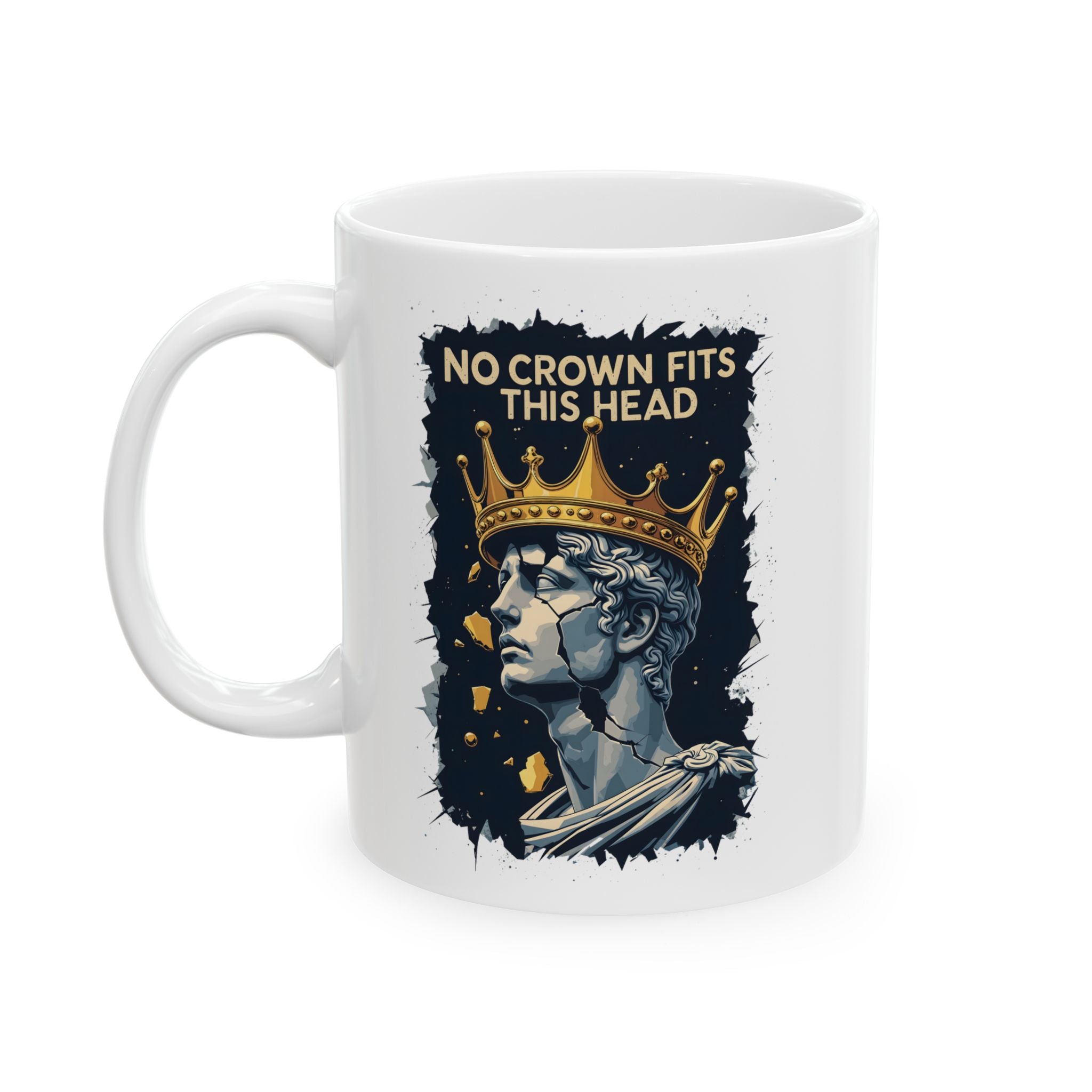 Funny Mug - No Crown Fits This head Ceramic Mug (11oz, 15oz) by memez store