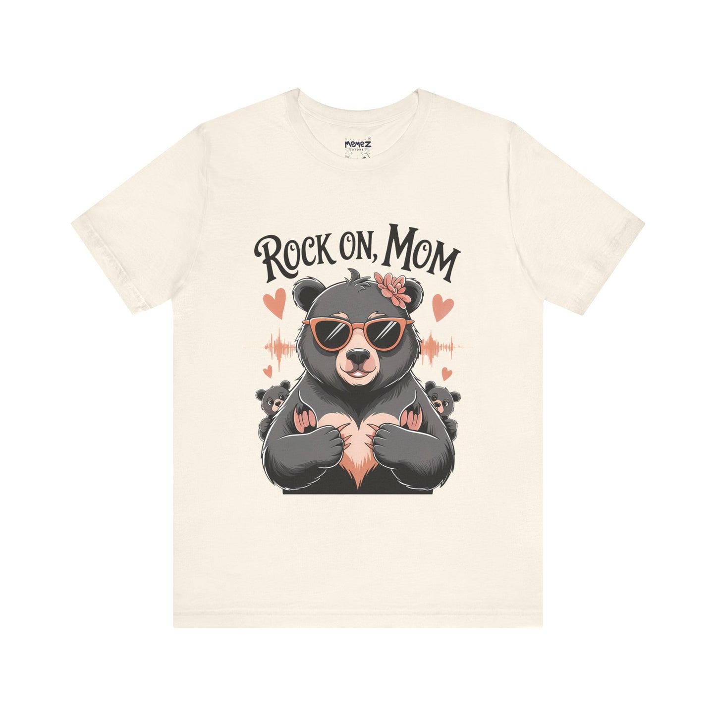 Rock On Mom FUnny Mama Bear Meme Tee By Memez Store