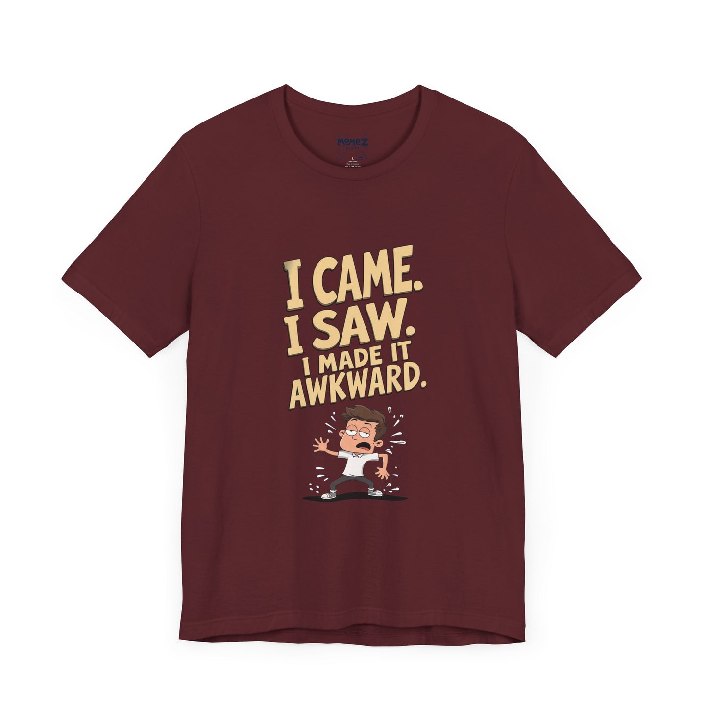 I came Saw I amde Awkward Funny Meme Tee By Memez Store