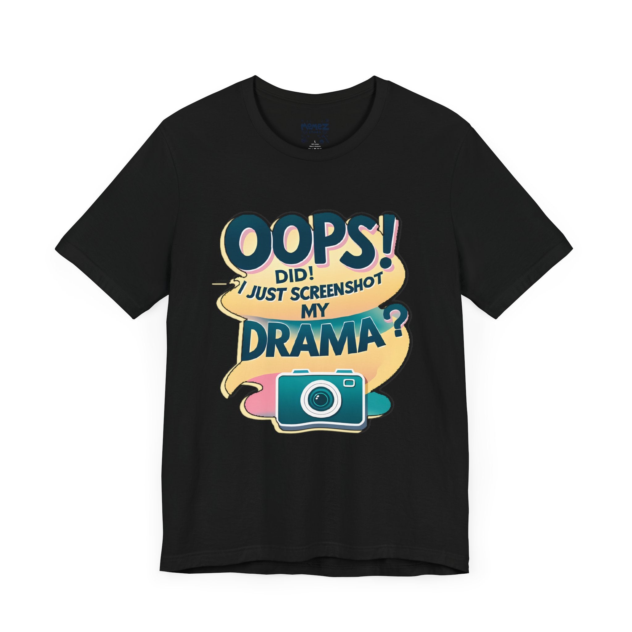Screen Shot of My Drama a Meme Tee By Memez Store