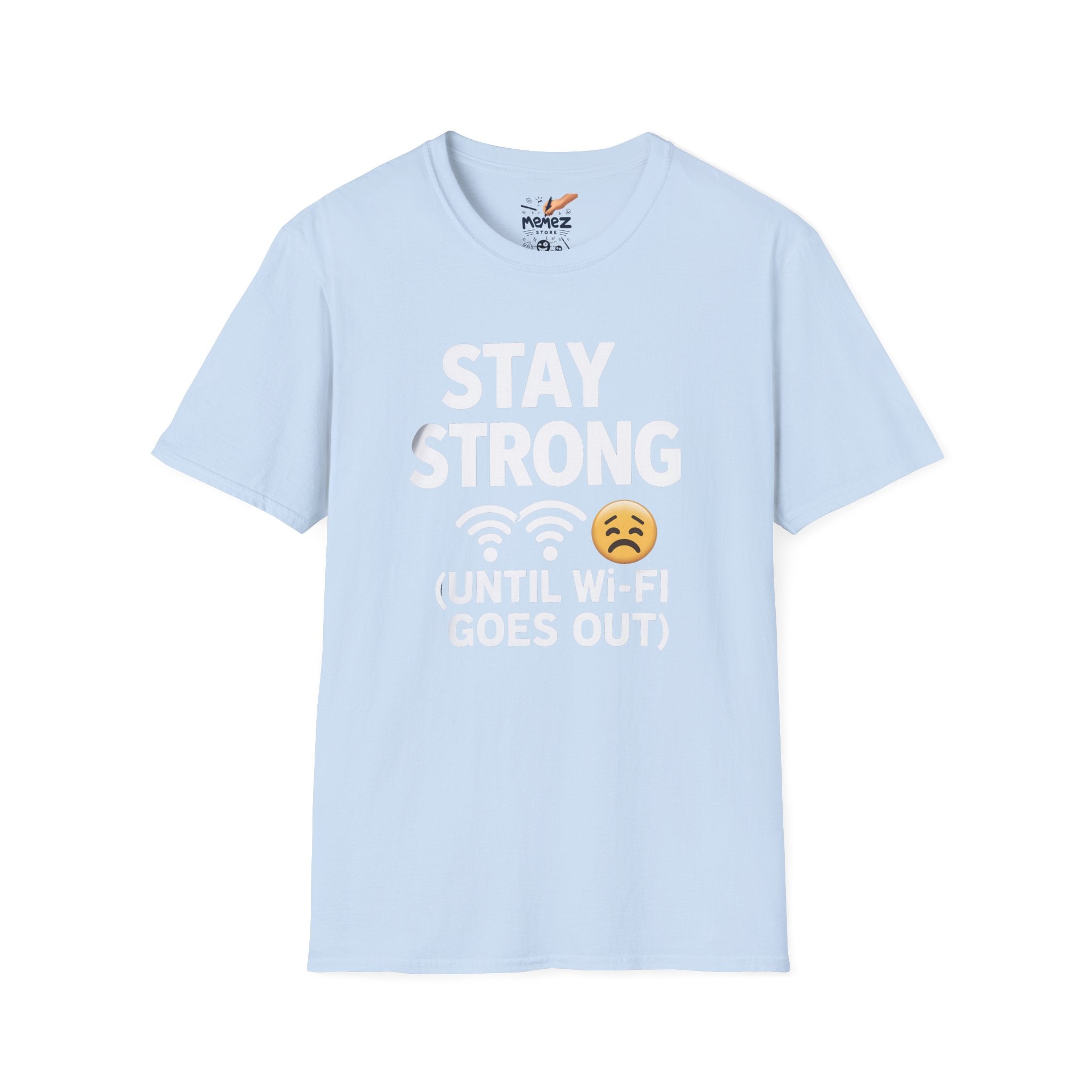 Funny Stay Stronger Until Wifi Goes Out Unisex T-Shirt