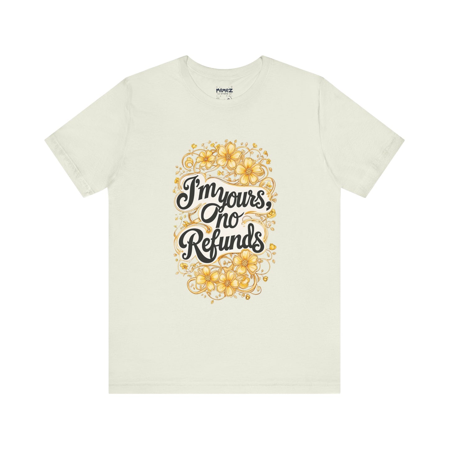 Funny Meme Unisex Tee - I am Your No refund