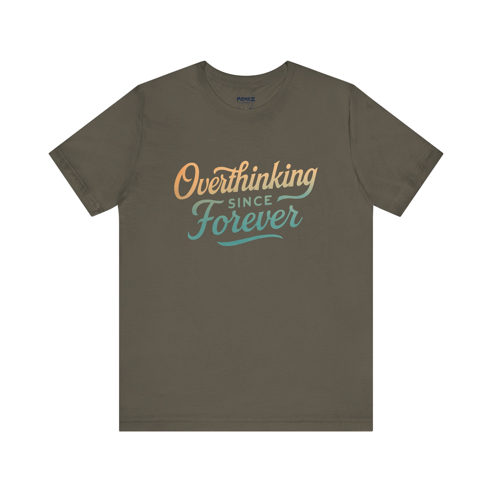 T-Shirt Overthinking since forever Unisex Jersey Short Sleeve Tee