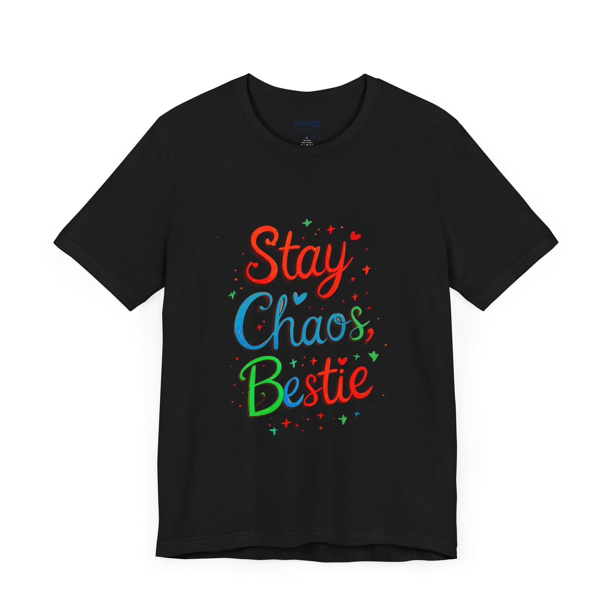 Stay Chaos Bestie FFunny Typographical Tee By Memez Store
