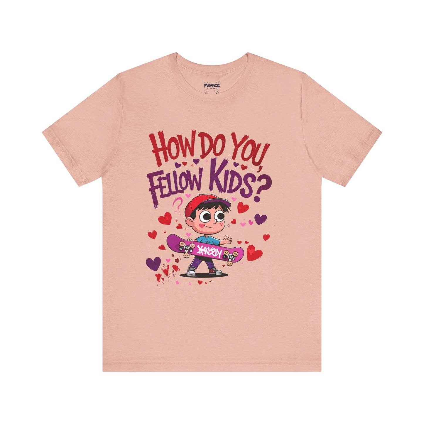 How Do You Fellow Kids Funny meme Tee By Memez Store