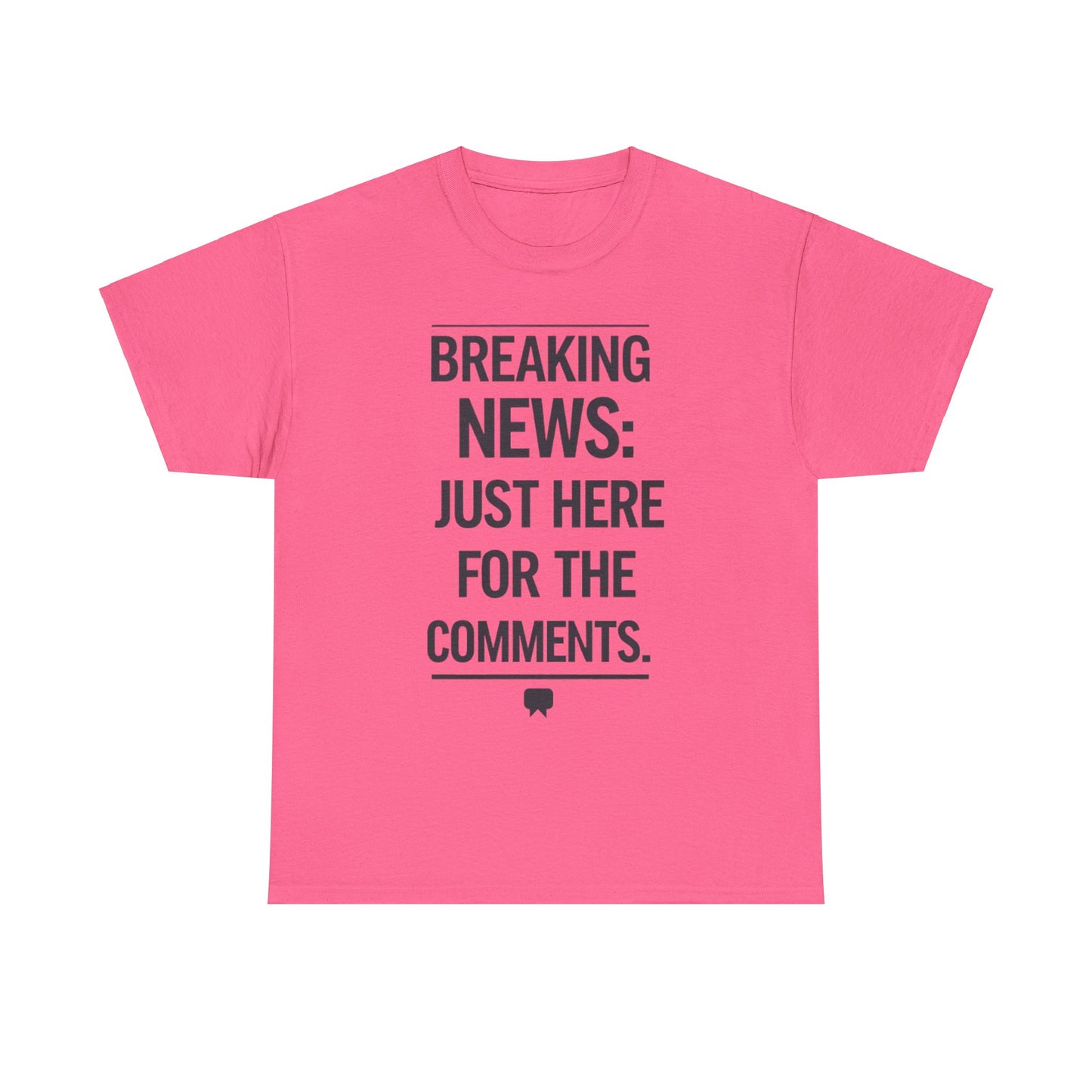 Meme T-Shirt - Breaking News Just Here for Comments Funny Tee