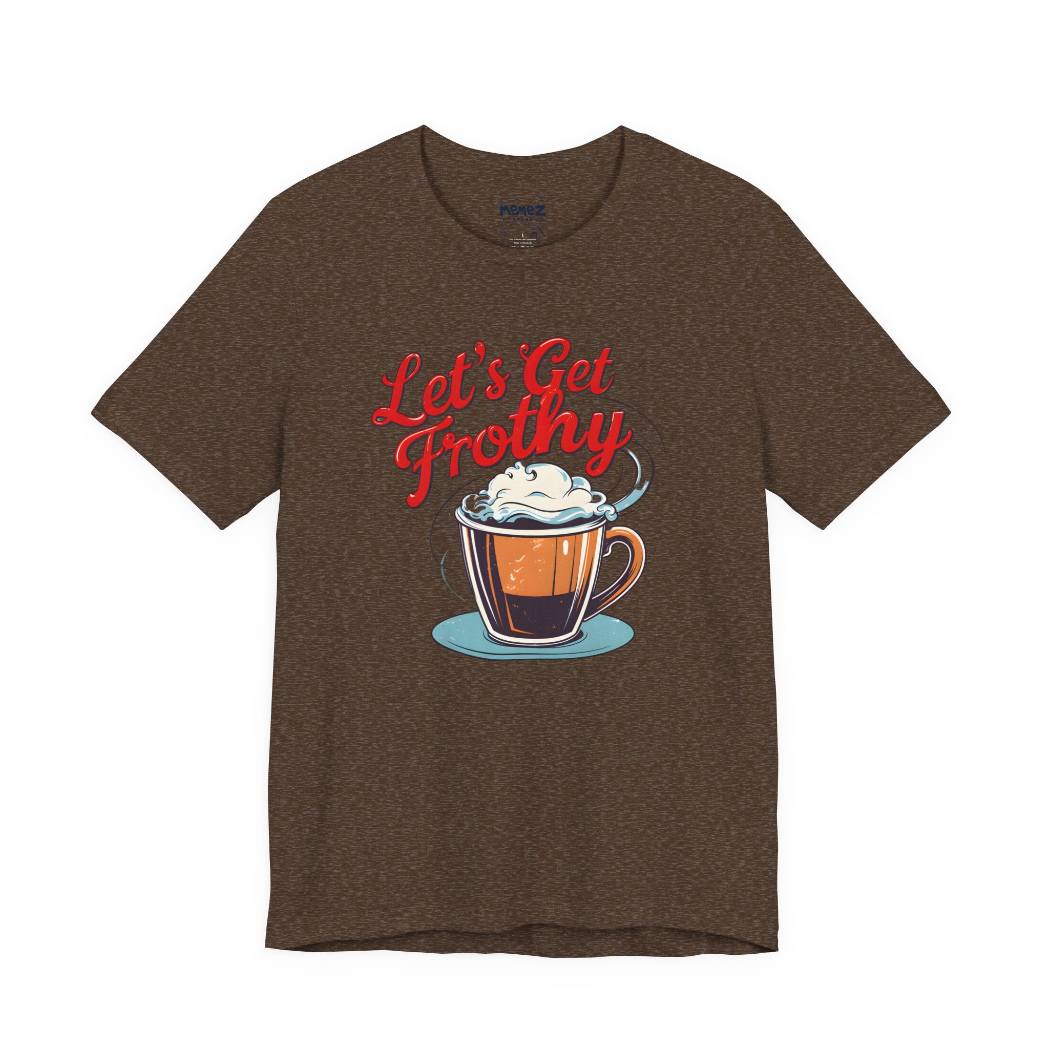 Let's Get Frothy Coffee Tee