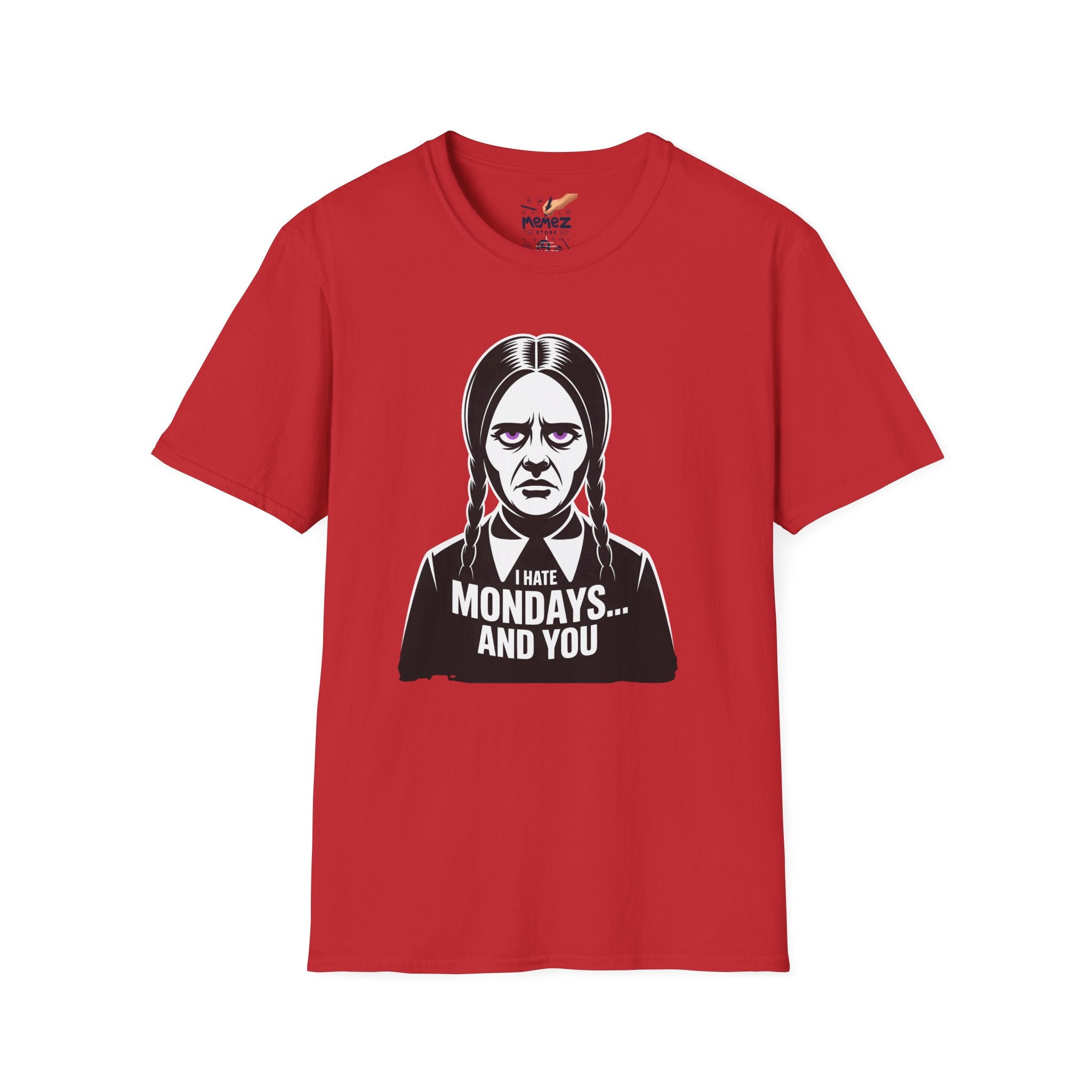 I hate MOndays and You Parody Meme Tee