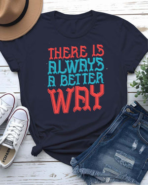 There Is Always a Better Way T-Shirt with diverging path illustration on model