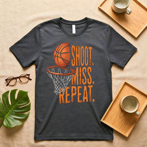 Shoot Miss Repeat Basketball Grind Motto T-Shirt
