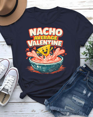 Nacho Average Valentine Tee with punny text and heart-shaped nacho graphic