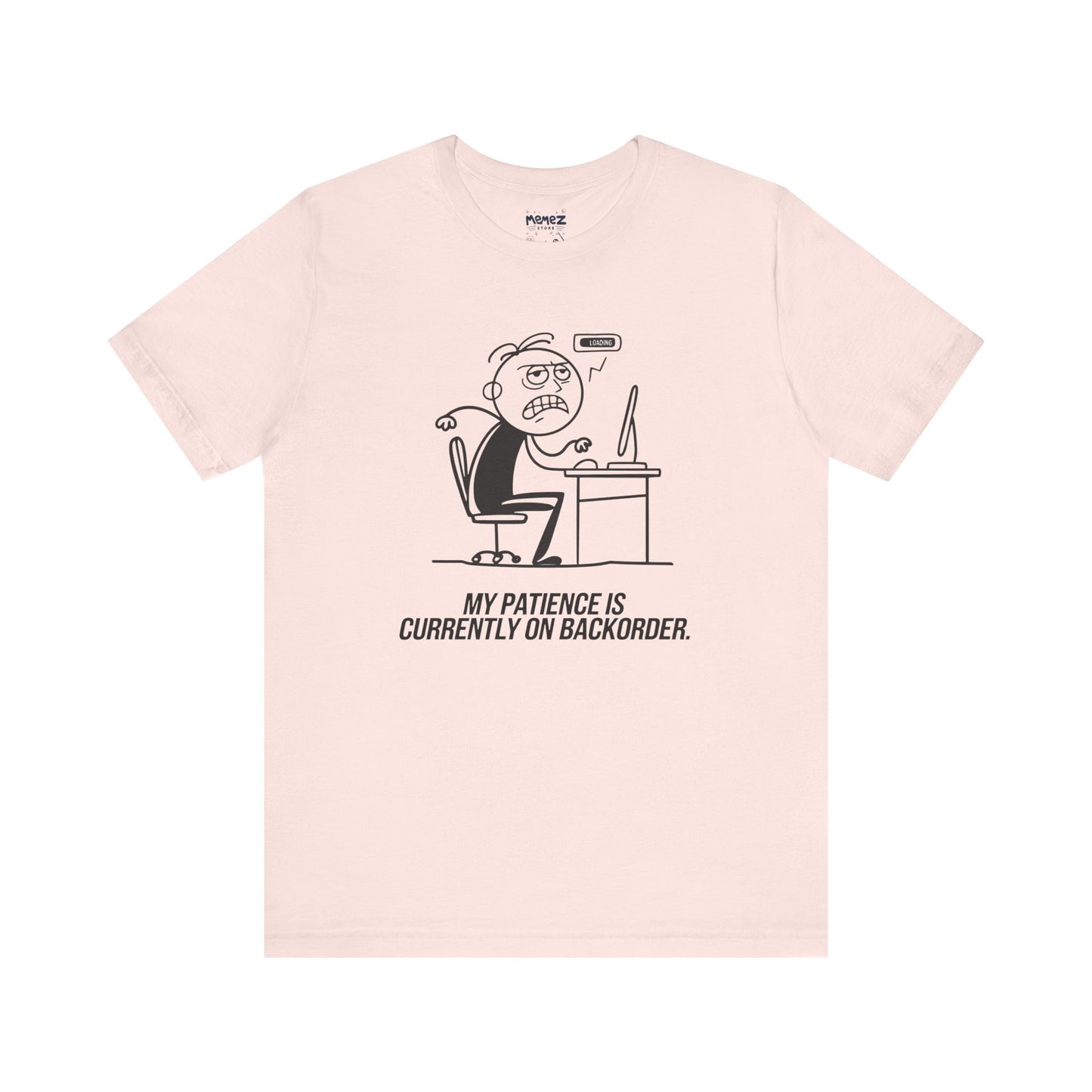 My Patience is currently on Backorder Funny Doodle Office Polictis Tee By Memez Store