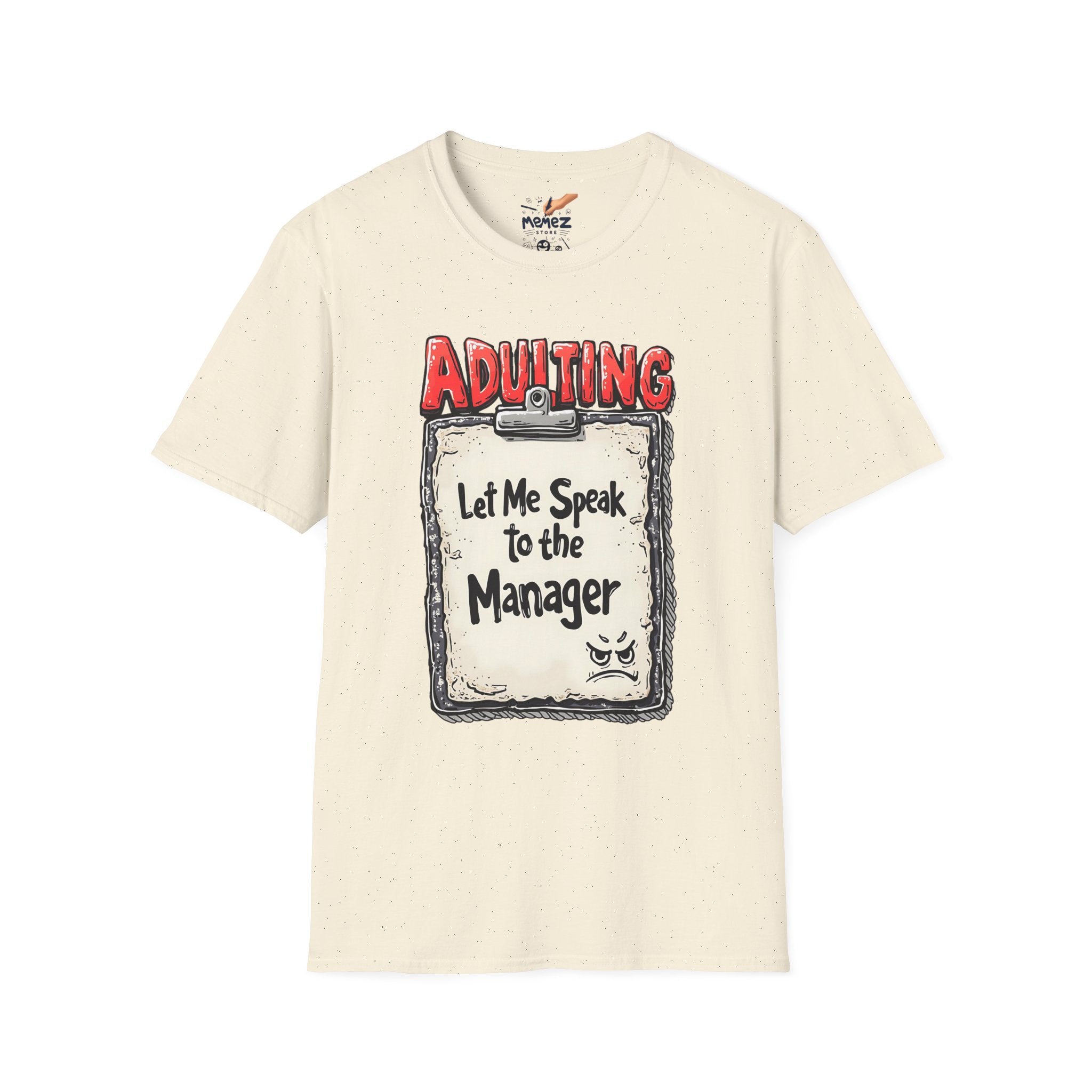 Adulting Let Me Speak To Manager Meme Unisex T-Shirt - By Memez Store