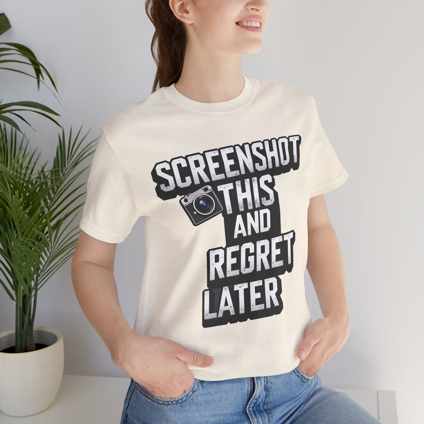 Screeen Shot This and Regret Later Meme T-shirt By Memez Store