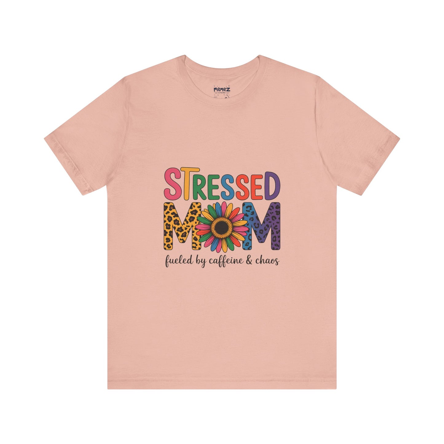 Stressed Mom Funny Tee By Memez Store