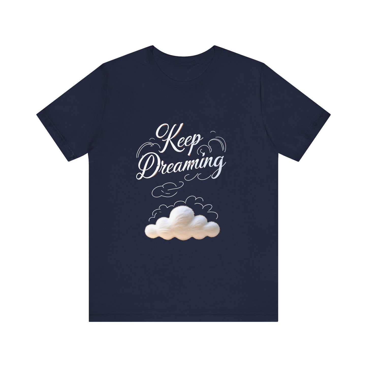 Keep Dreaming T-shirt - Unisex Tee
