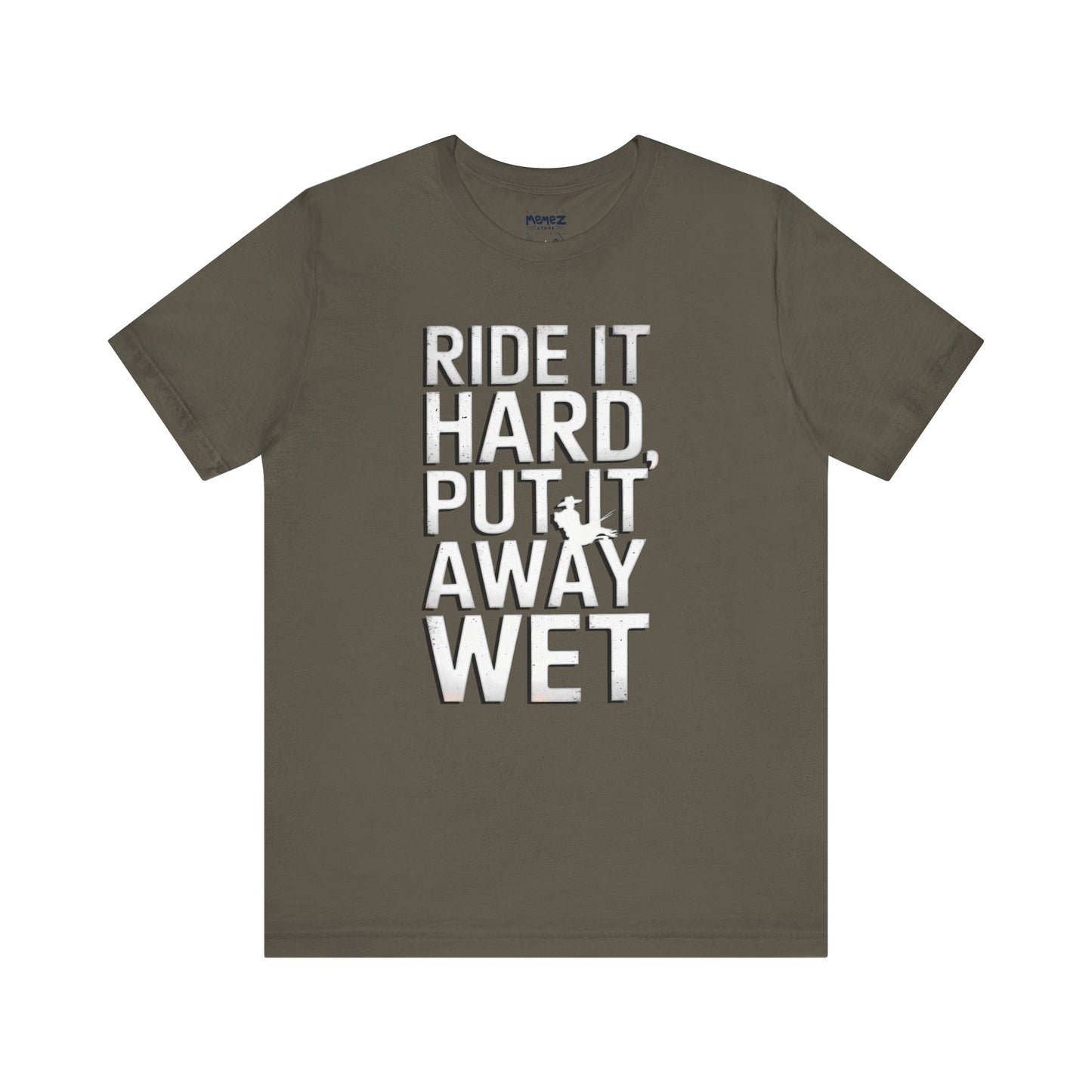 Ride It Hard Put it away Wet a Funny Typorgraphical Tee By Memez Store