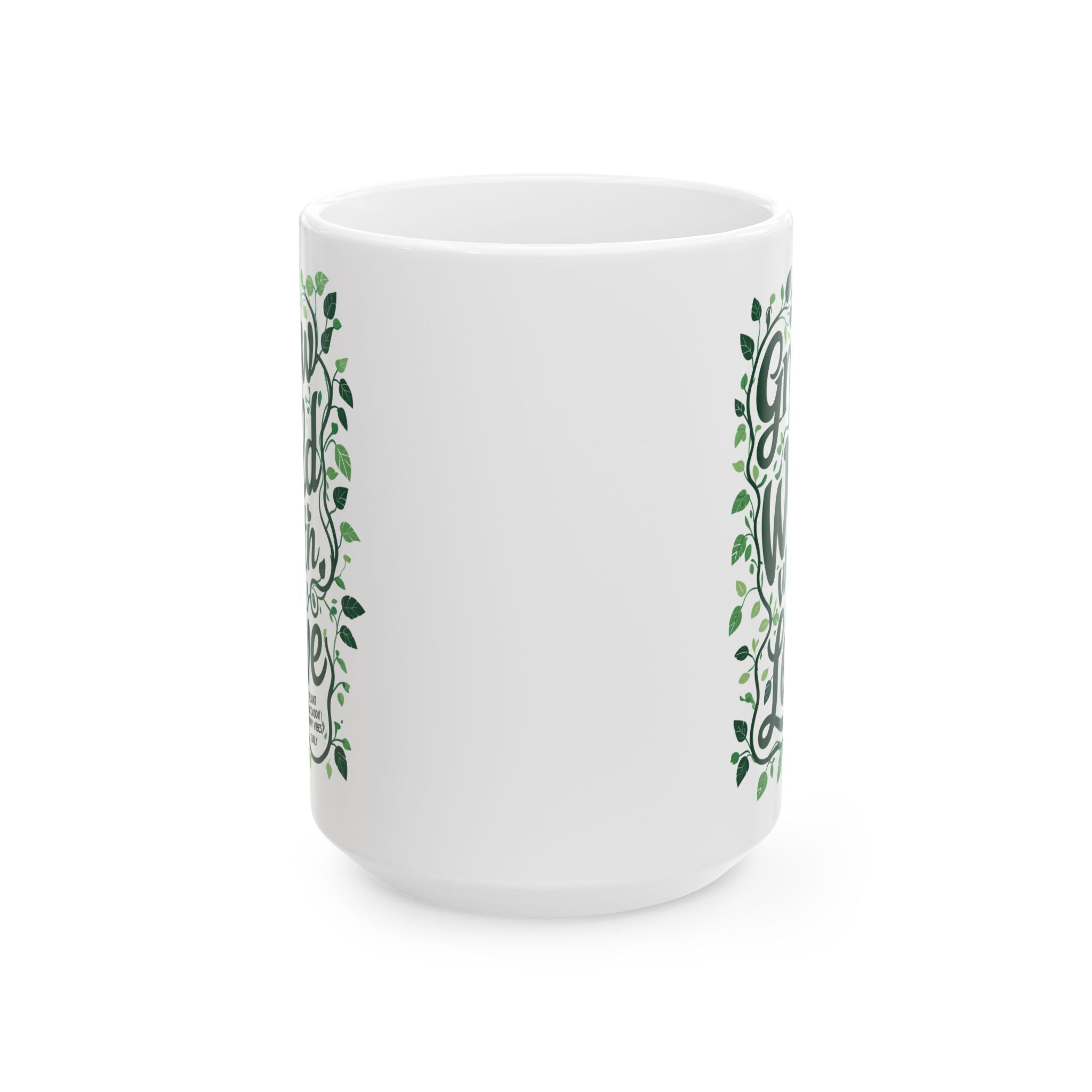 Grow Wild With Love funny and meme Mug by Memez store