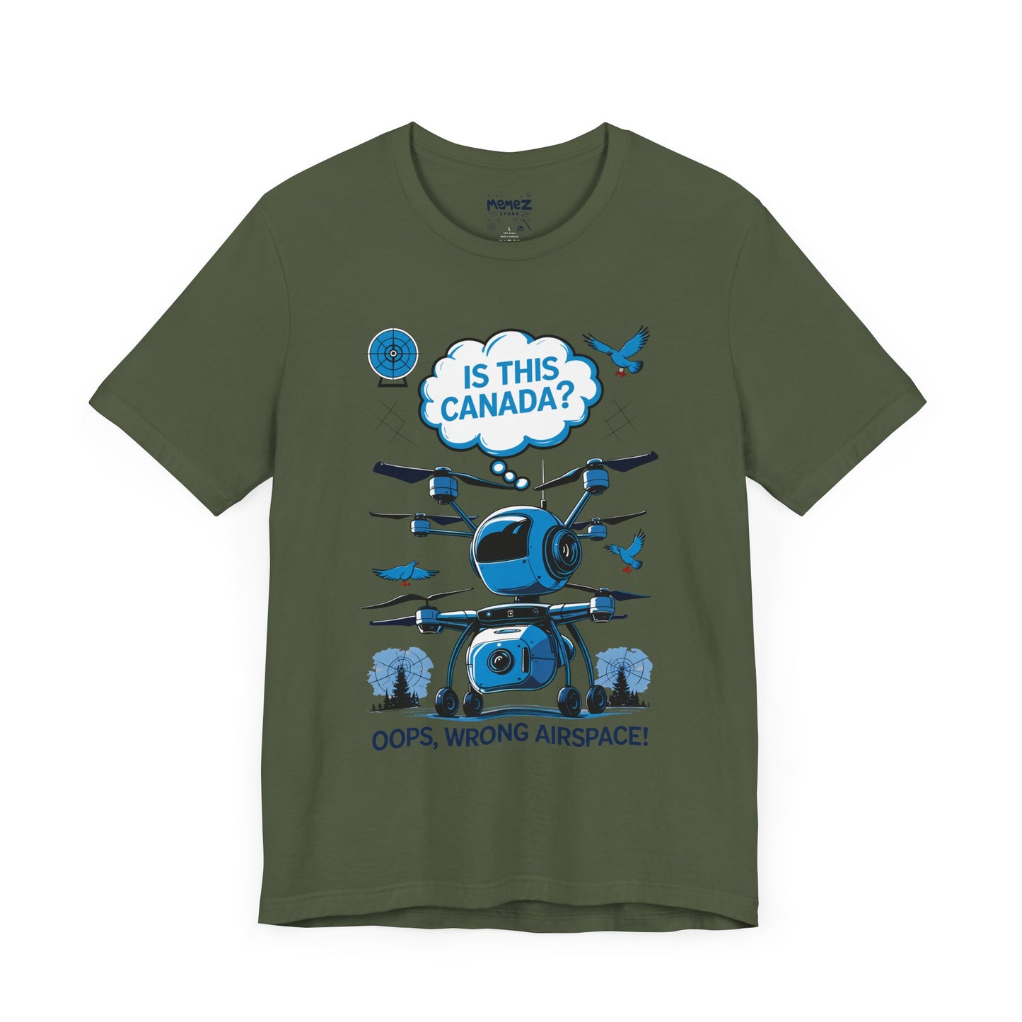 Is This Canada ? FUnny Drone Meme Tee By Memez Store