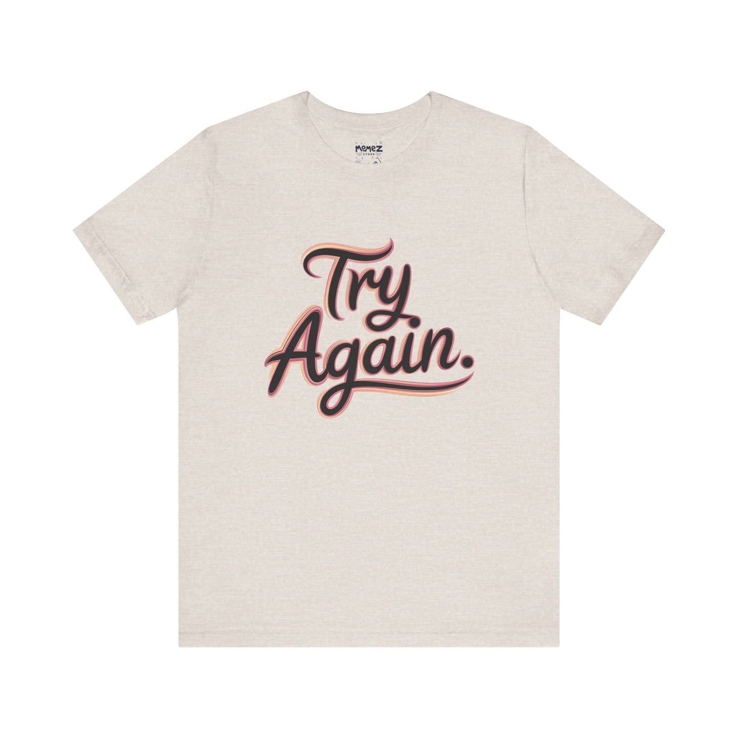 Try Again Funny Typograhical Tee By Memez Store
