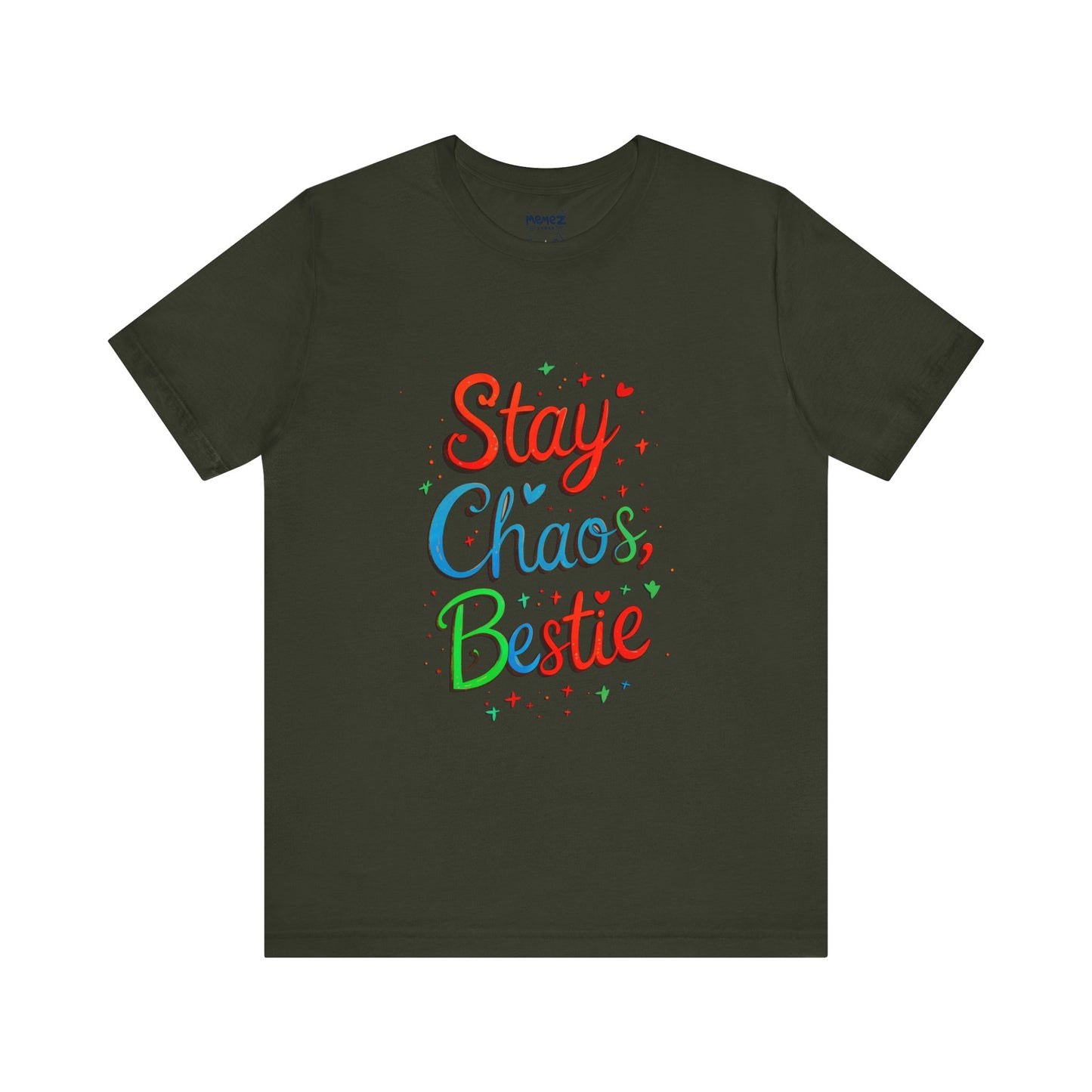 Stay Chaos Bestie FFunny Typographical Tee By Memez Store