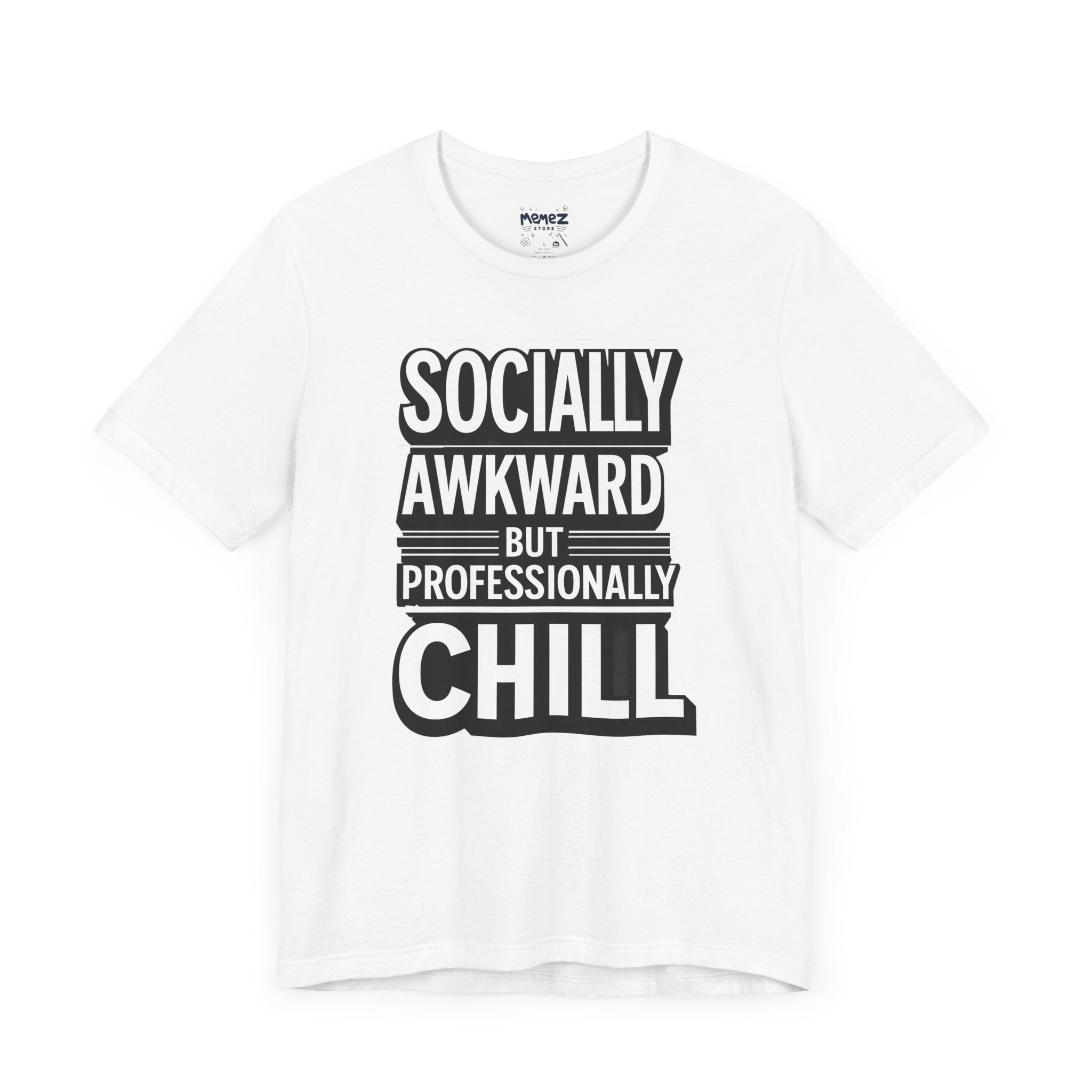 Socially Awkward But Professional Chill Funny Tee By Memez Store