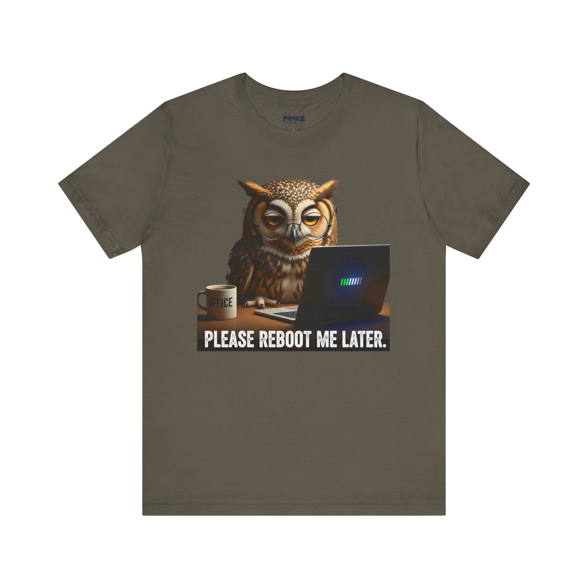 Reboot Me Later Meme Funny Tee