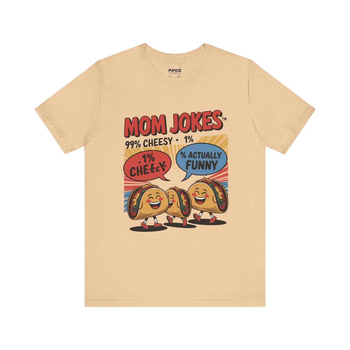 Mom Jokes Funny Meme Tee By Memez Store