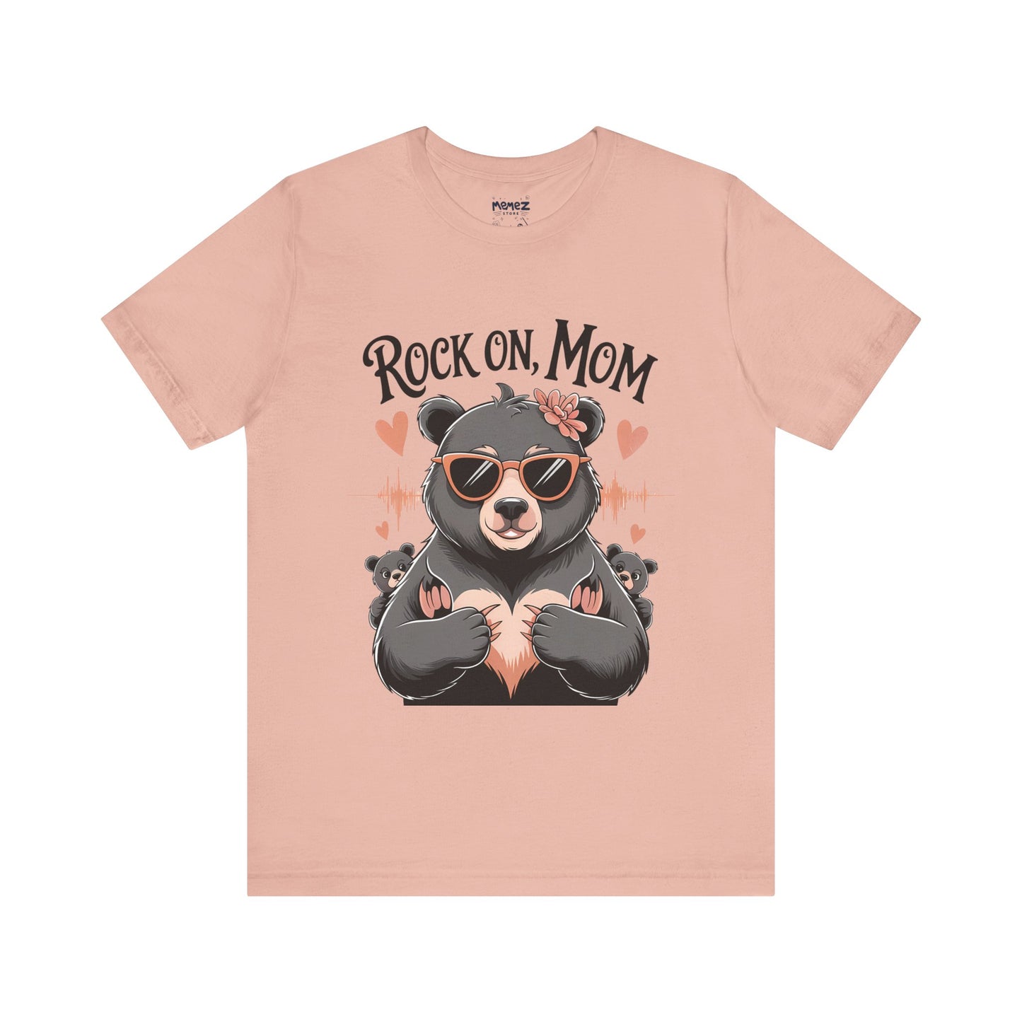 Rock On Mom FUnny Mama Bear Meme Tee By Memez Store