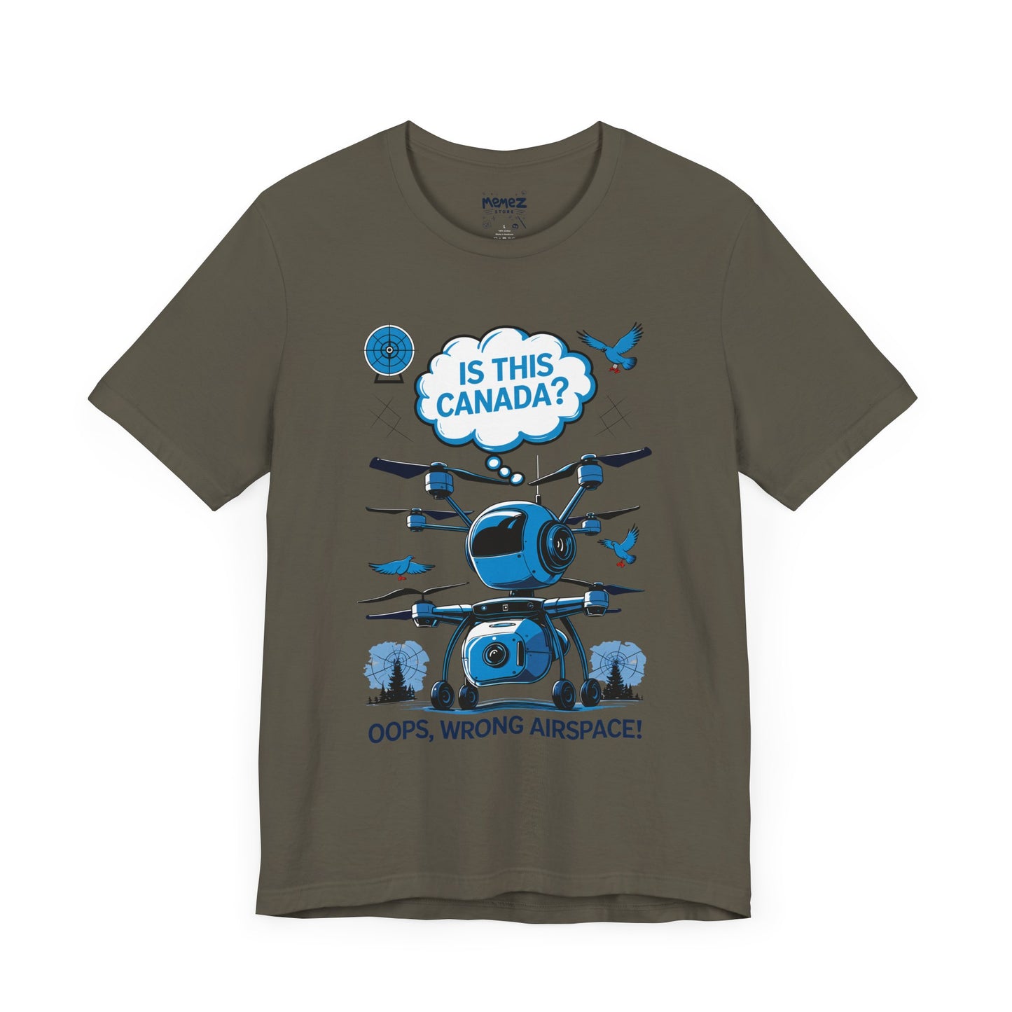 Is This Canada ? FUnny Drone Meme Tee By Memez Store