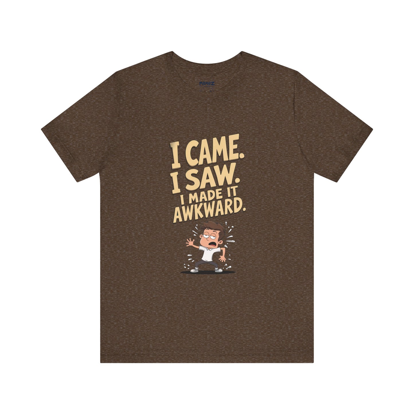 I came Saw I amde Awkward Funny Meme Tee By Memez Store