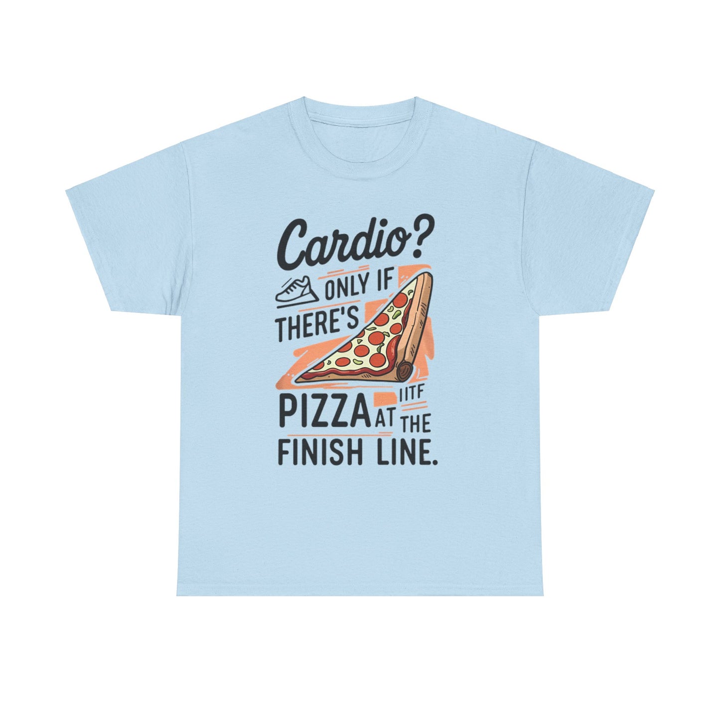 Meme Theme Tee - Cardio Only If There's Pizza - Unisex T-shirt