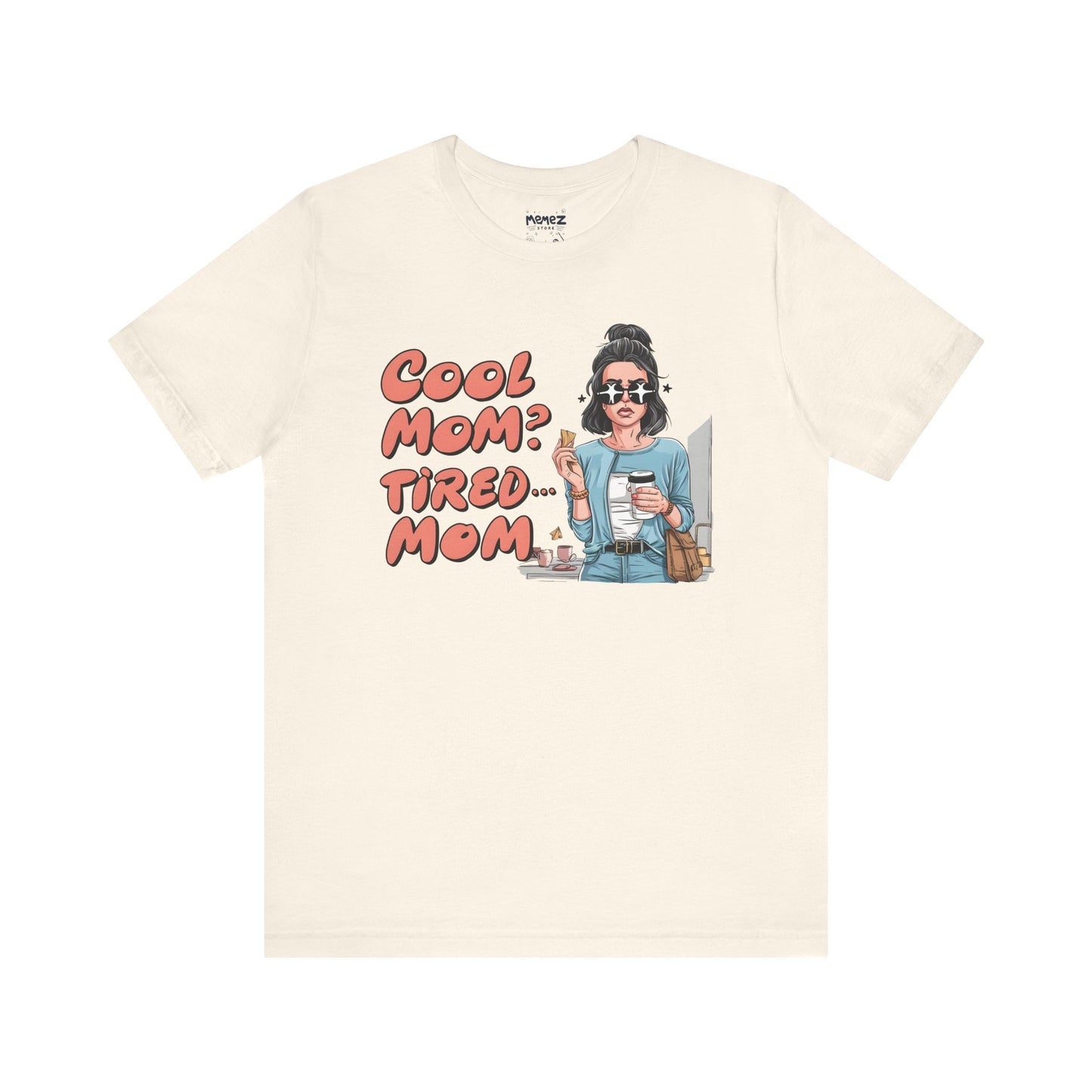 Cool Mom Tired Mom Funny Mother's Tee By Memez Store