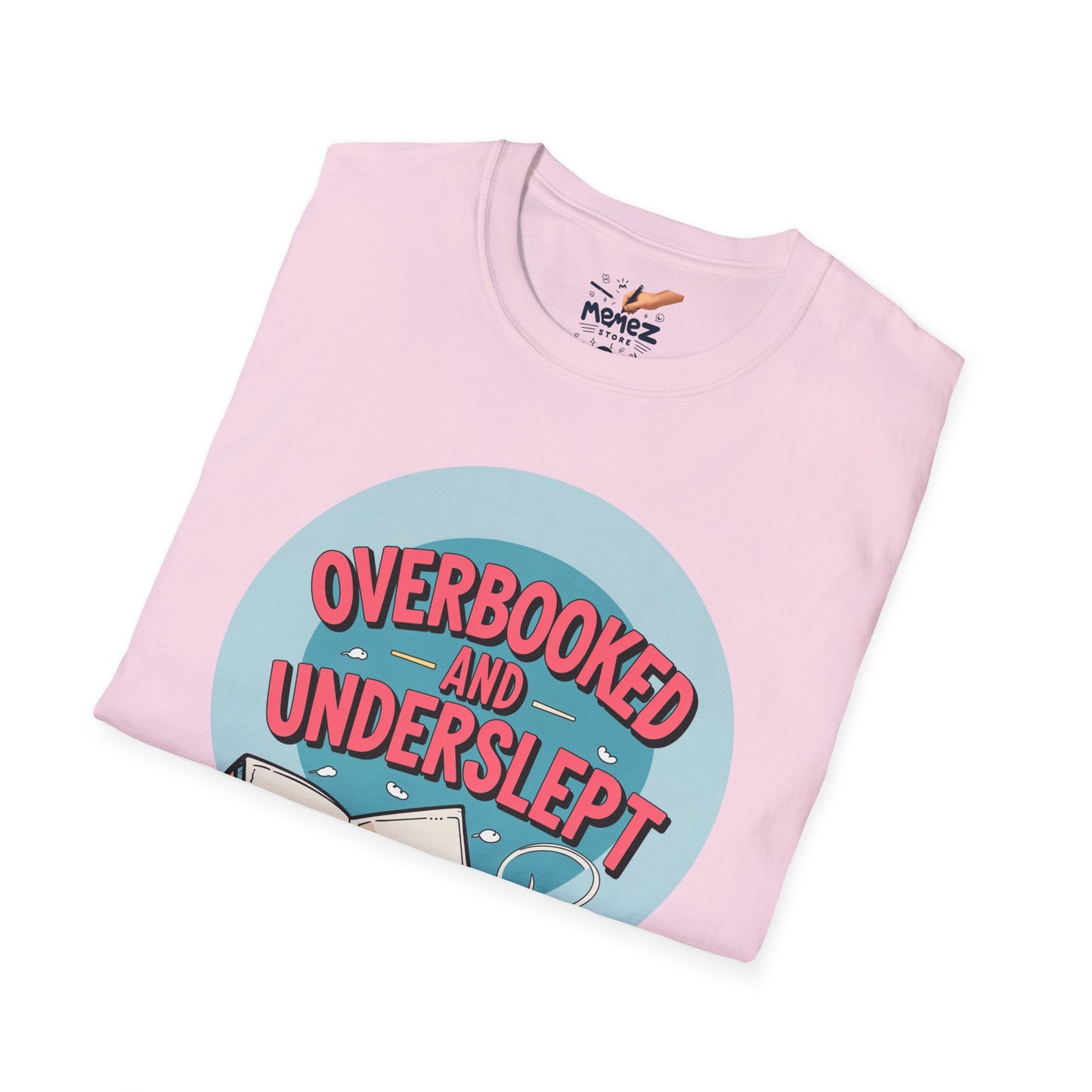 Funny Meme Unisex T-Shirt - Overbooked and Underslept Tee