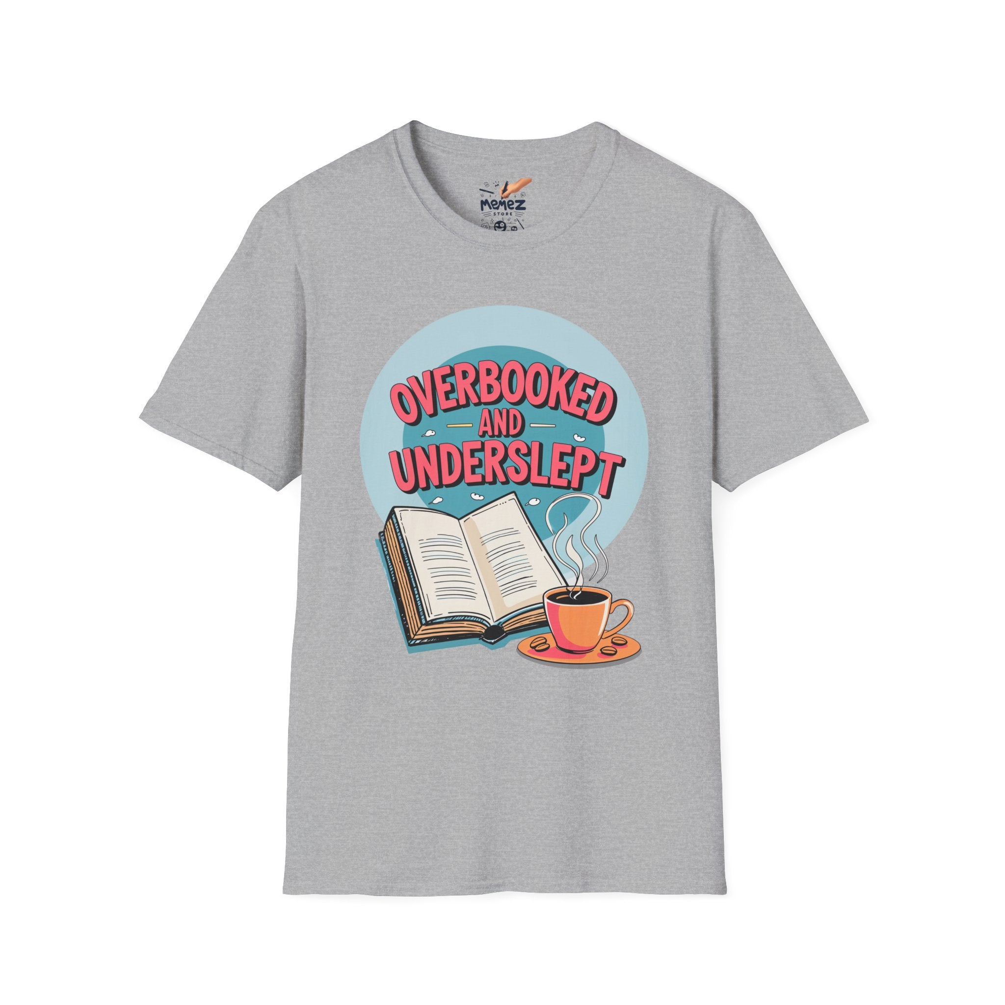 Funny Meme Unisex T-Shirt - Overbooked and Underslept Tee