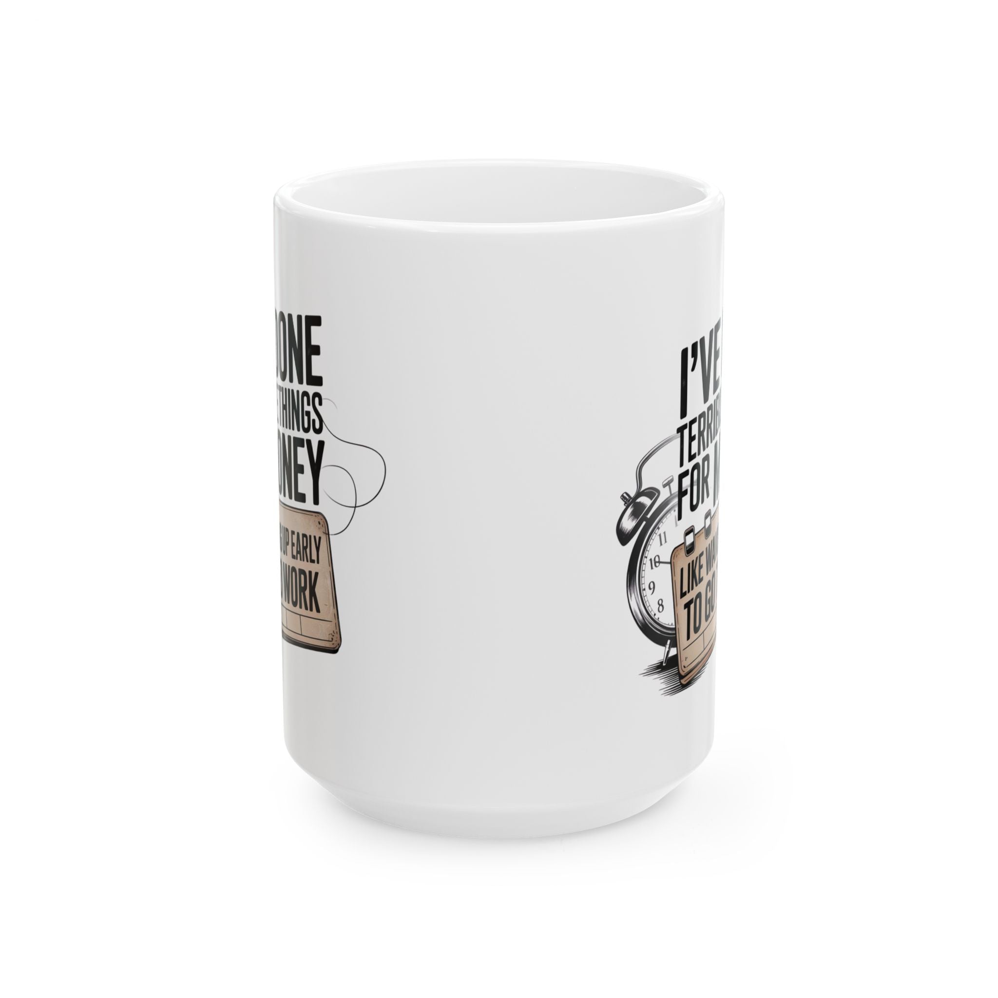 I 've Done Terrible Things for Money Funny Mug