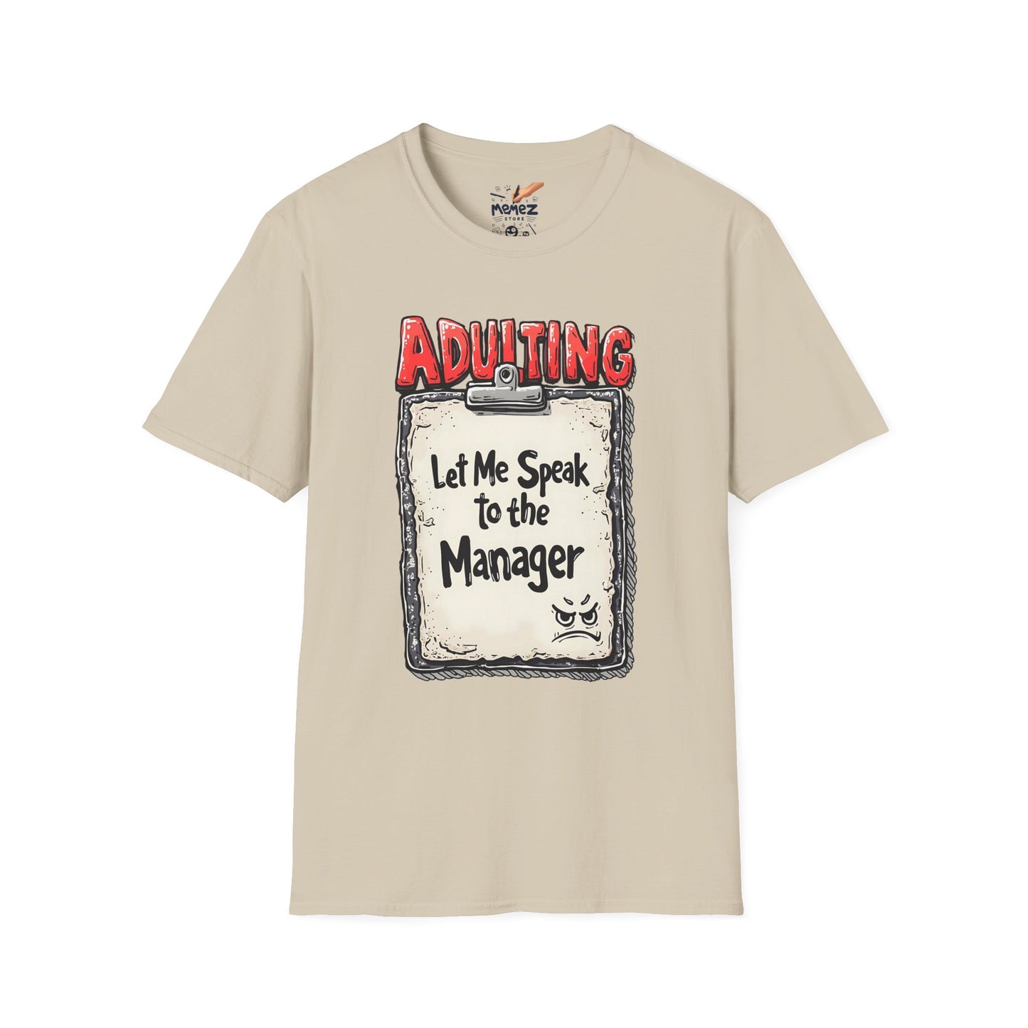 Adulting Let Me Speak To Manager Meme Unisex T-Shirt - By Memez Store