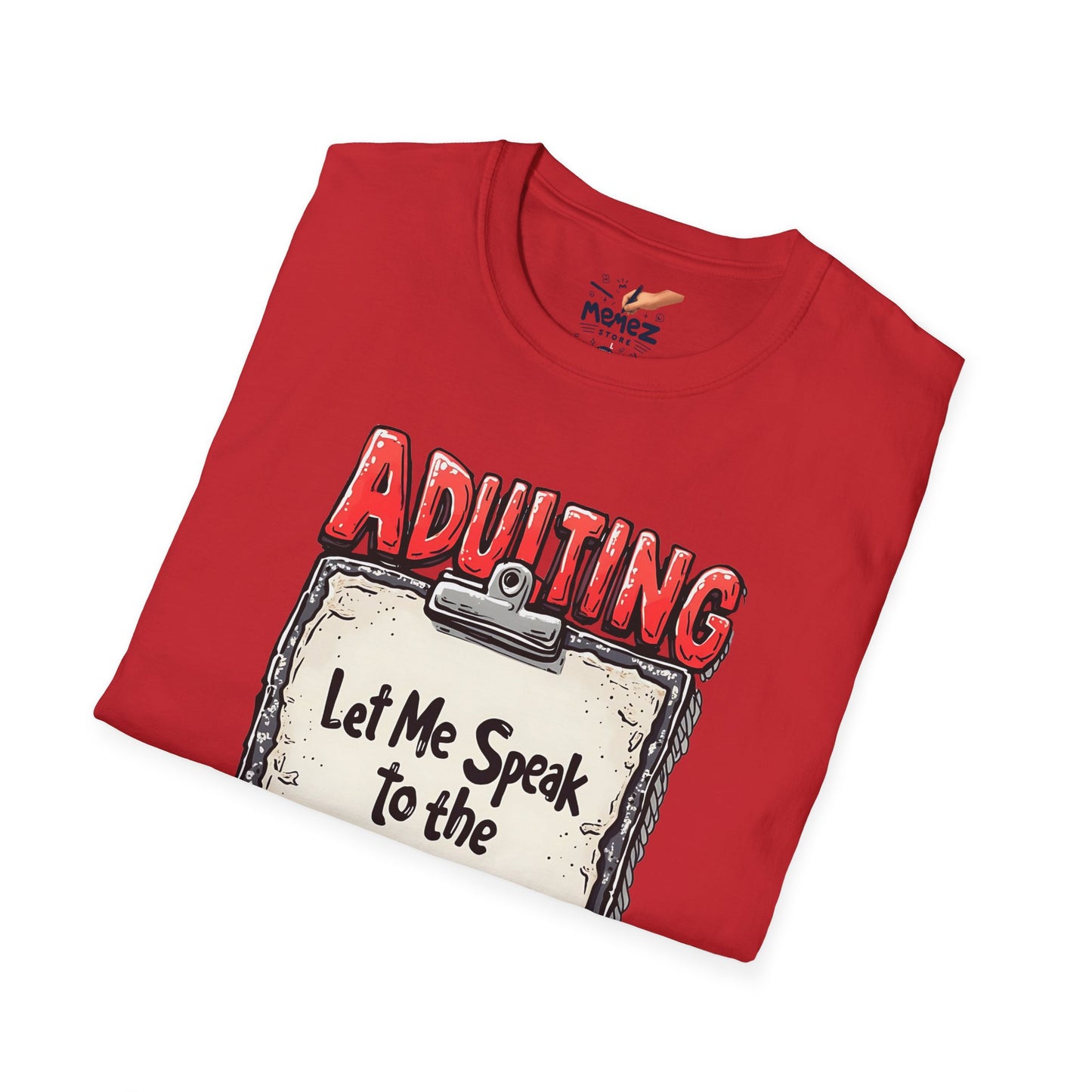 Adulting Let Me Speak To Manager Meme Unisex T-Shirt - By Memez Store