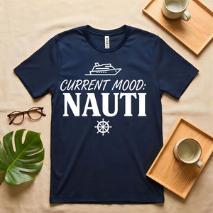 Current Mood Nauti Pun Humor T-Shirt for Pirate Sarcasm
