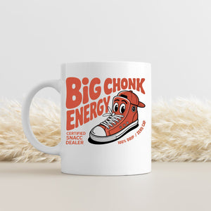 Big Chonk Energy mug in 11oz and 15oz sizes