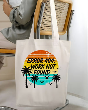 "Error 404 Work Not Found" Funny Tech Meme Tote Bag