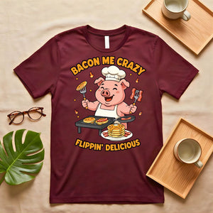 Bacon Me Crazy Funny Breakfast Food T-Shirt