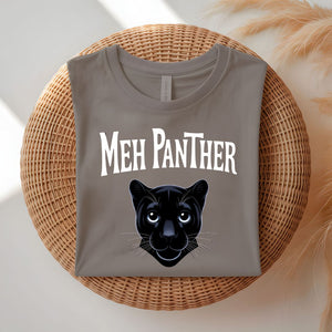 "Meh Panther Tee by Memez Store"