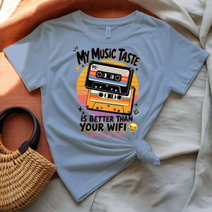 My Music Is Better Than Your WiFi T-Shirt with bold statement typography