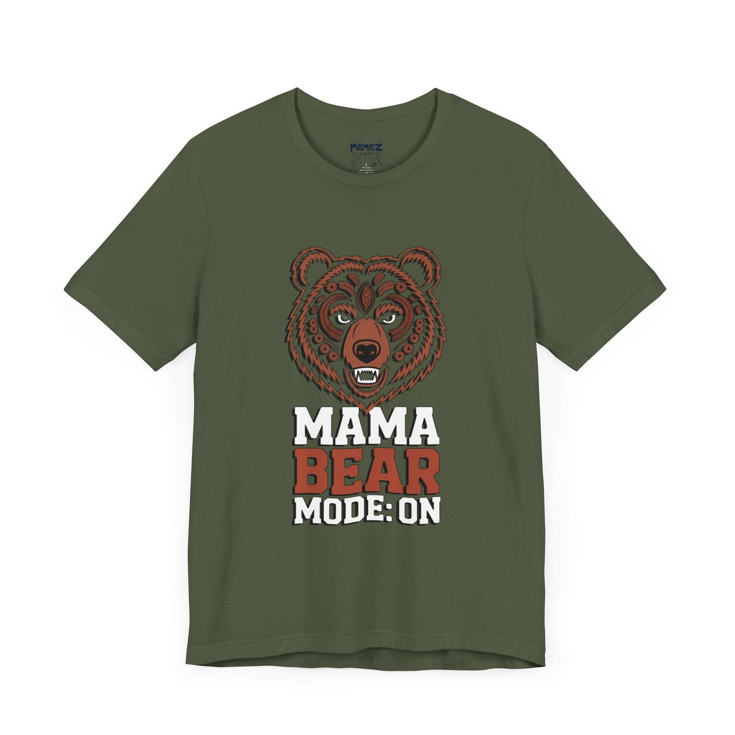 Mama Bear Mode Funny Tee By Memez Store